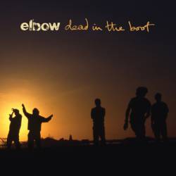 Elbow : Dead in the Boot